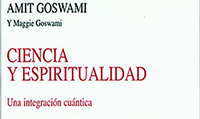 AMIT GOSWAMI: CIENCIA Y ESPIRITUALIDAD, UNA INTEGRACIN CUNTICA