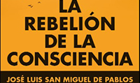 JOSE LUIS SAN MIGUEL DE PABLOS: LA REBELIN DE LA CONSCIENCIA