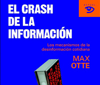 MAX OTTE: EL CRASH DE LA INFORMACIN: LOS MECANISMOS DE LA DESINFORMACIN COTIDIANA