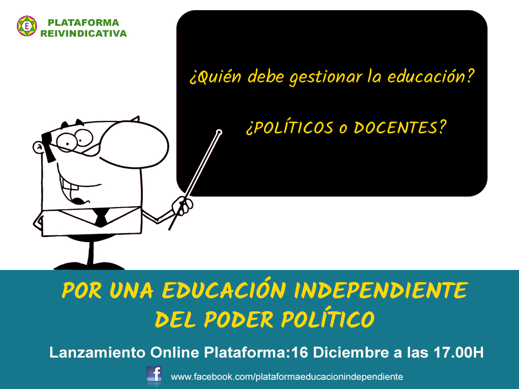 POR UNA EDUCACIN INDEPENDIENTE DEL PODER POLTICO