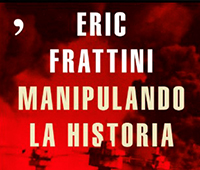 ERIC FRATTINI: MANIPULANDO LA HISTORIA: OPERACIONES DE FALSA BANDERA