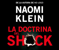 NAOMI KLEIN: LA DOCTRINA DEL SHOCK: EL AUGE DEL CAPITALISMO DEL DESASTRE