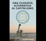 LIBRO 8: UNA FILOSOFA ALTERNATIVA AL CAPITALISMO